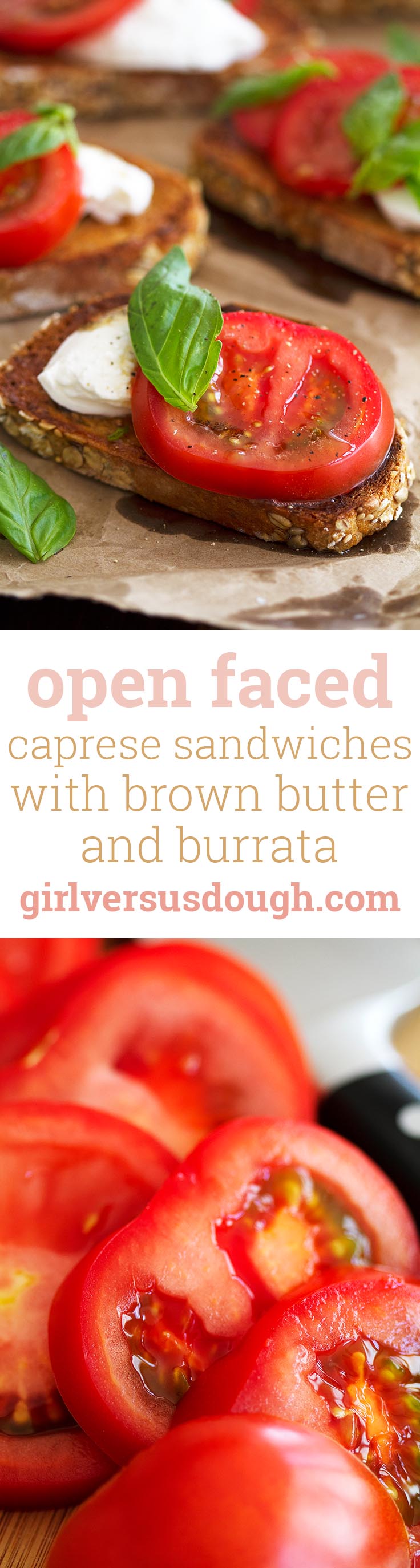 Open Faced Caprese Sandwiches with Brown Butter and Burrata -- an easy and delicious appetizer or light meal, perfect for entertaining! girlversusdough.com @girlversusdough