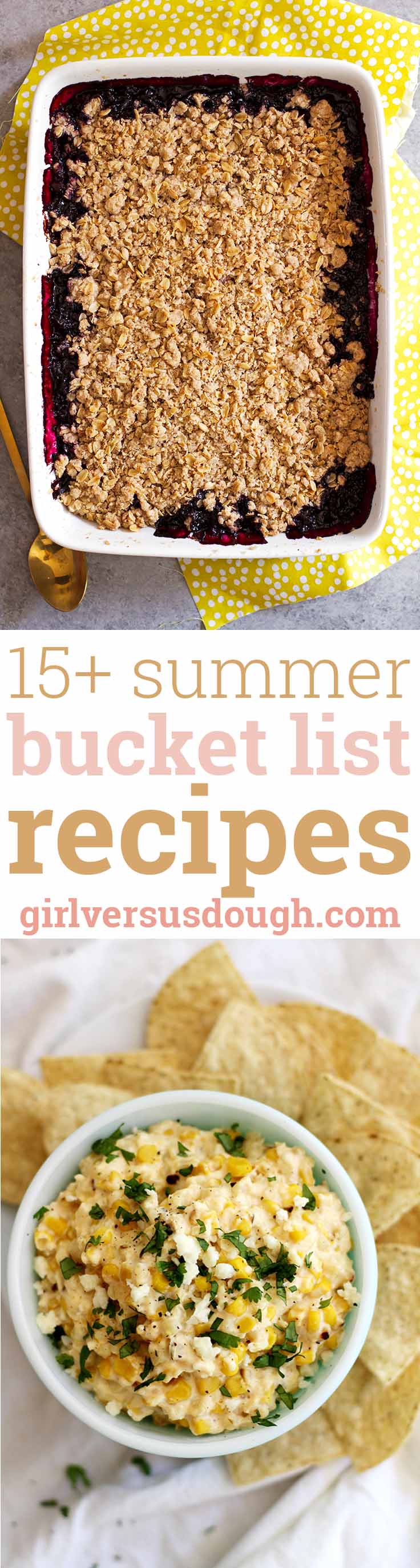 15+ Summer Bucket List Recipes -- These are THE recipes to make before summer ends. www.girlversusdough.com @girlversusdough