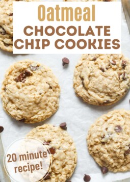 Soft oatmeal chocolate chip cookies arranged on parchment. Text overlay reads 20 minute recipe.